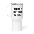 MOSTLY FINE, SOME CLOUDS travel mug