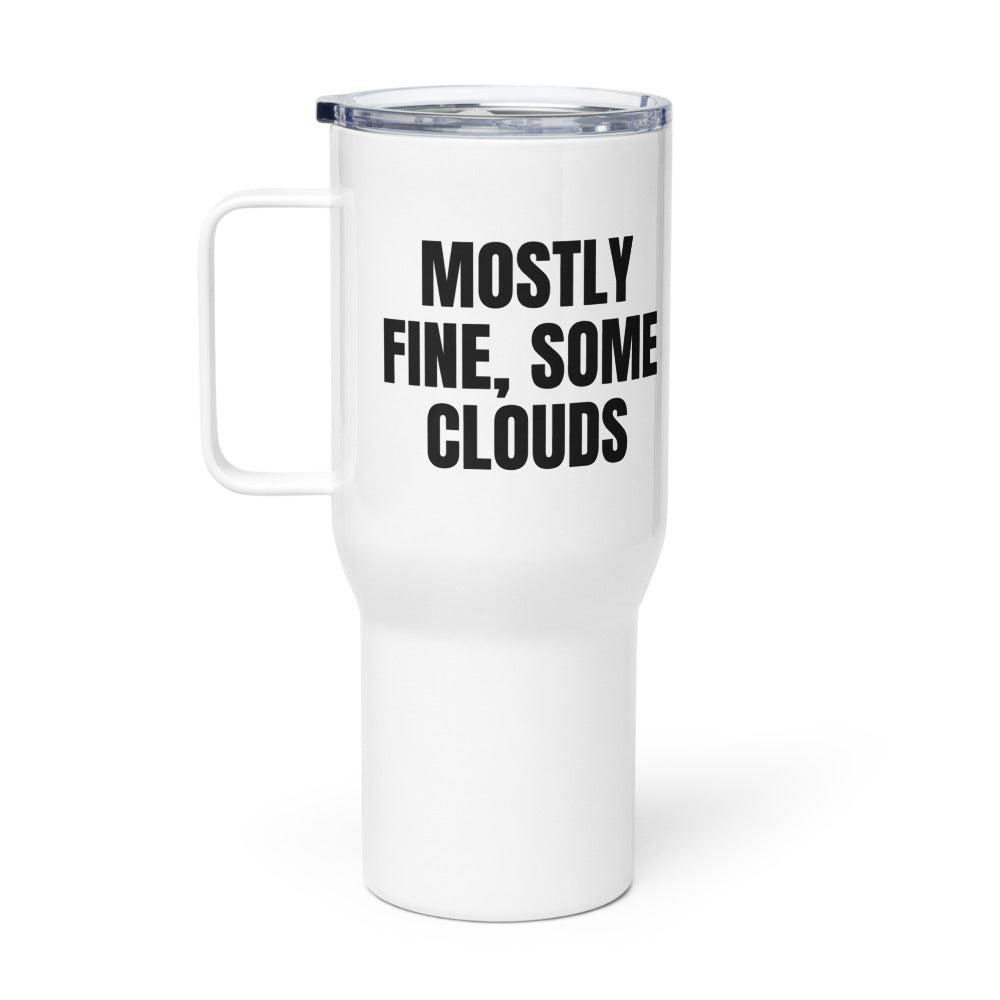 MOSTLY FINE, SOME CLOUDS travel mug
