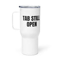 TAB STILL OPEN travel mug