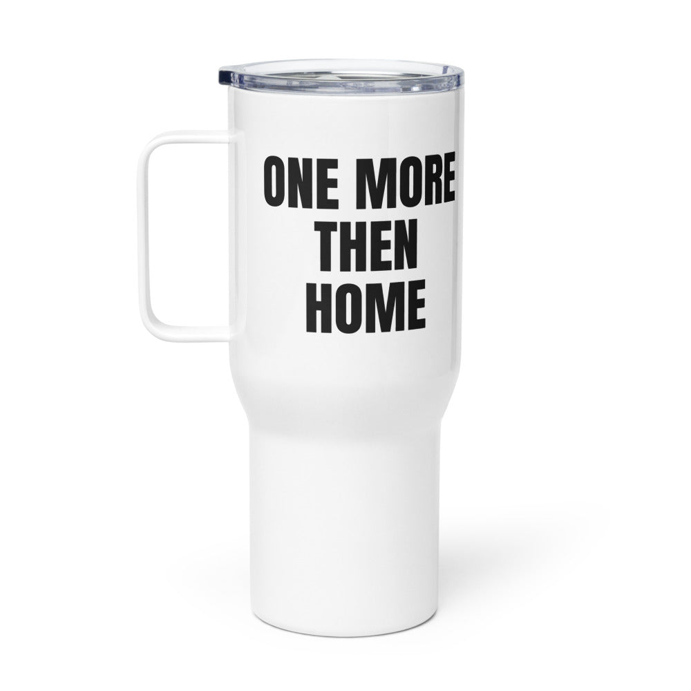 ONE MORE THEN HOME travel mug