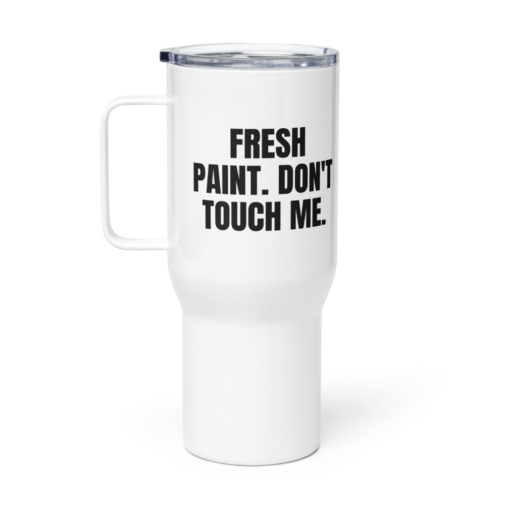 FRESH PAINT. DON'T TOUCH ME. travel mug