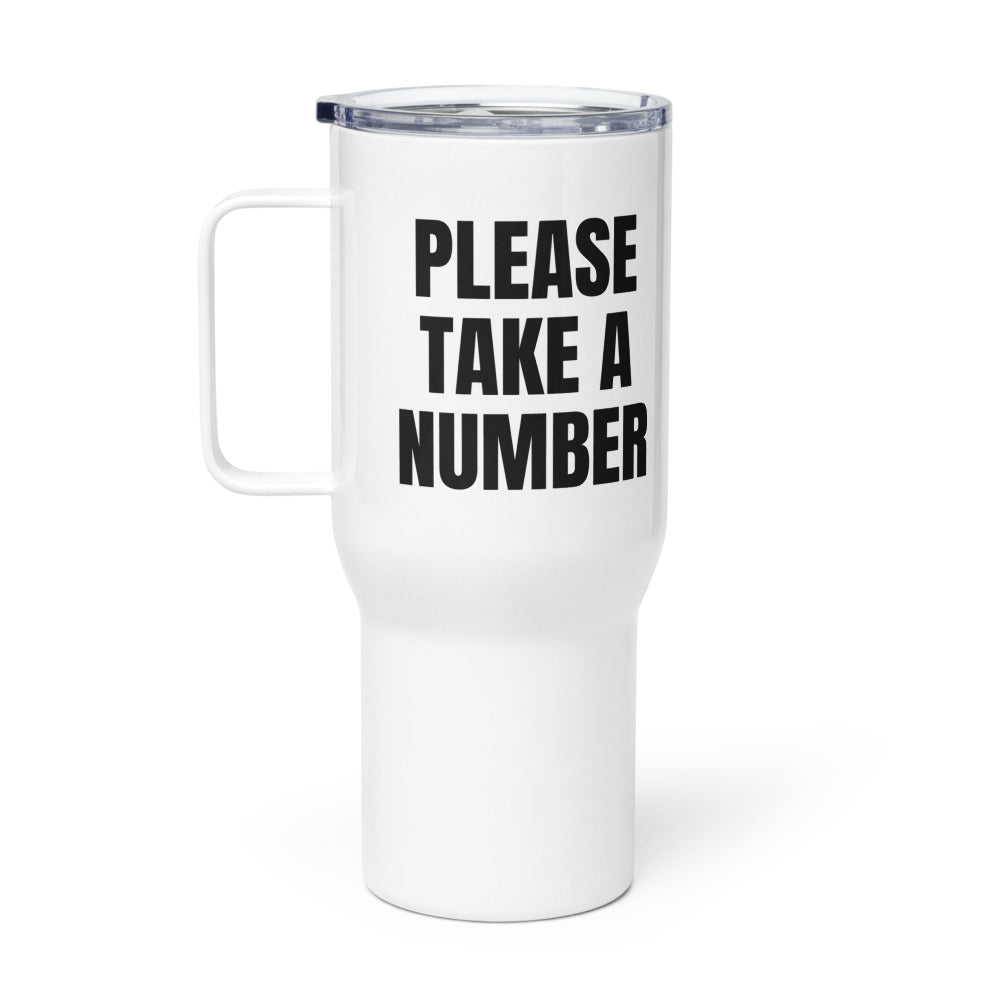 PLEASE TAKE A NUMBER travel mug