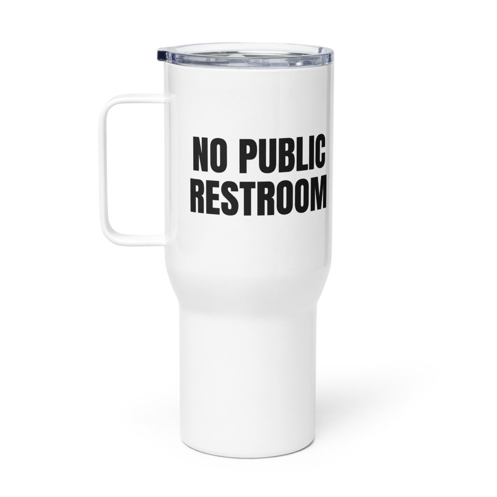 NO PUBLIC RESTROOM travel mug