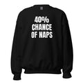 40% CHANCE OF NAPS crewneck, black