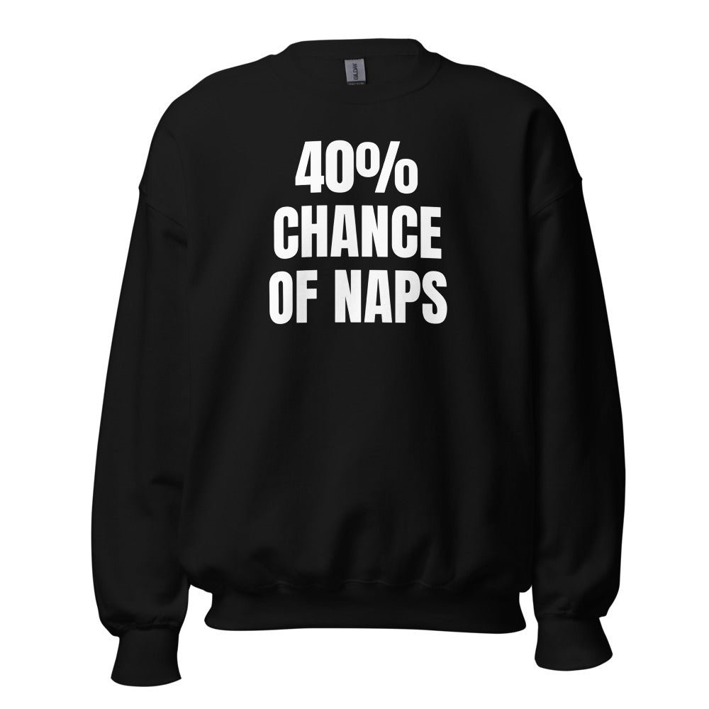 40% CHANCE OF NAPS crewneck, black