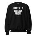 MENTALLY ALREADY FRIDAY crewneck, black