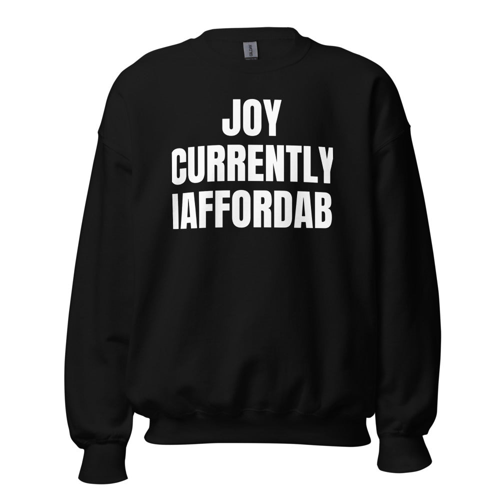 JOY CURRENTLY UNAFFORDABLE crewneck, black