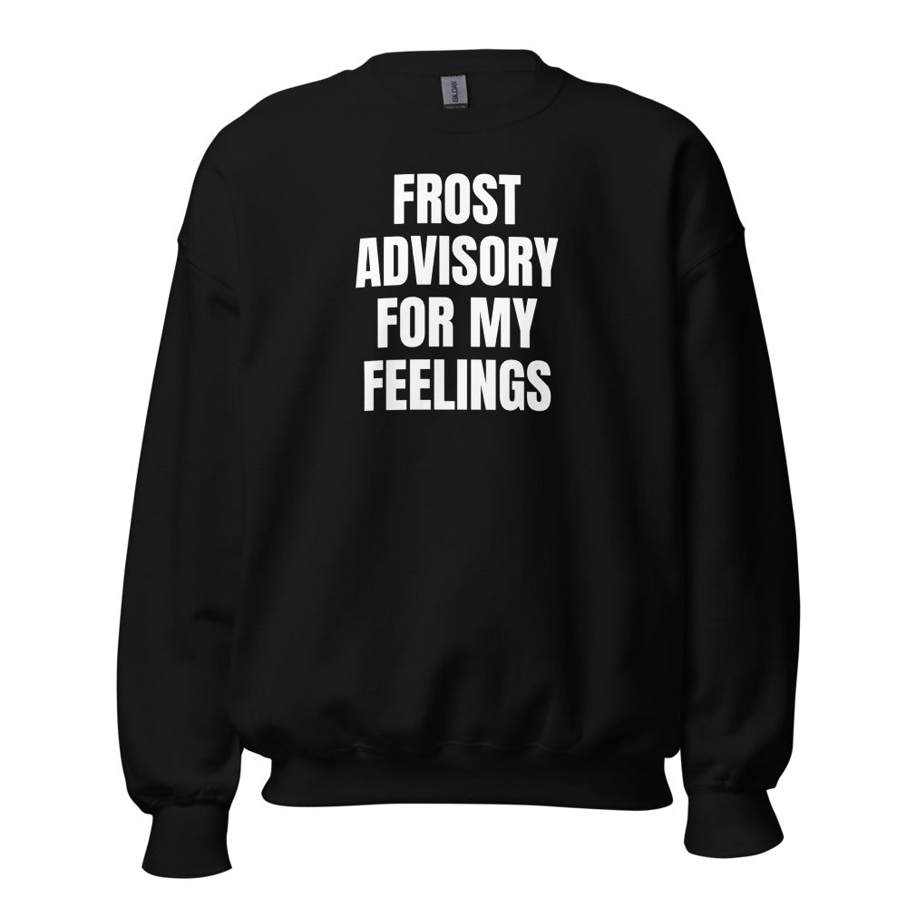 FROST ADVISORY FOR MY FEELINGS crewneck, black