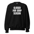 CLOSED FOR SOUP SEASON crewneck, black