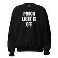 PORCH LIGHT IS OFF crewneck, black