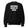 BARTENDER KNOWS MY ORDER crewneck, black
