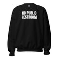 NO PUBLIC RESTROOM crewneck, black