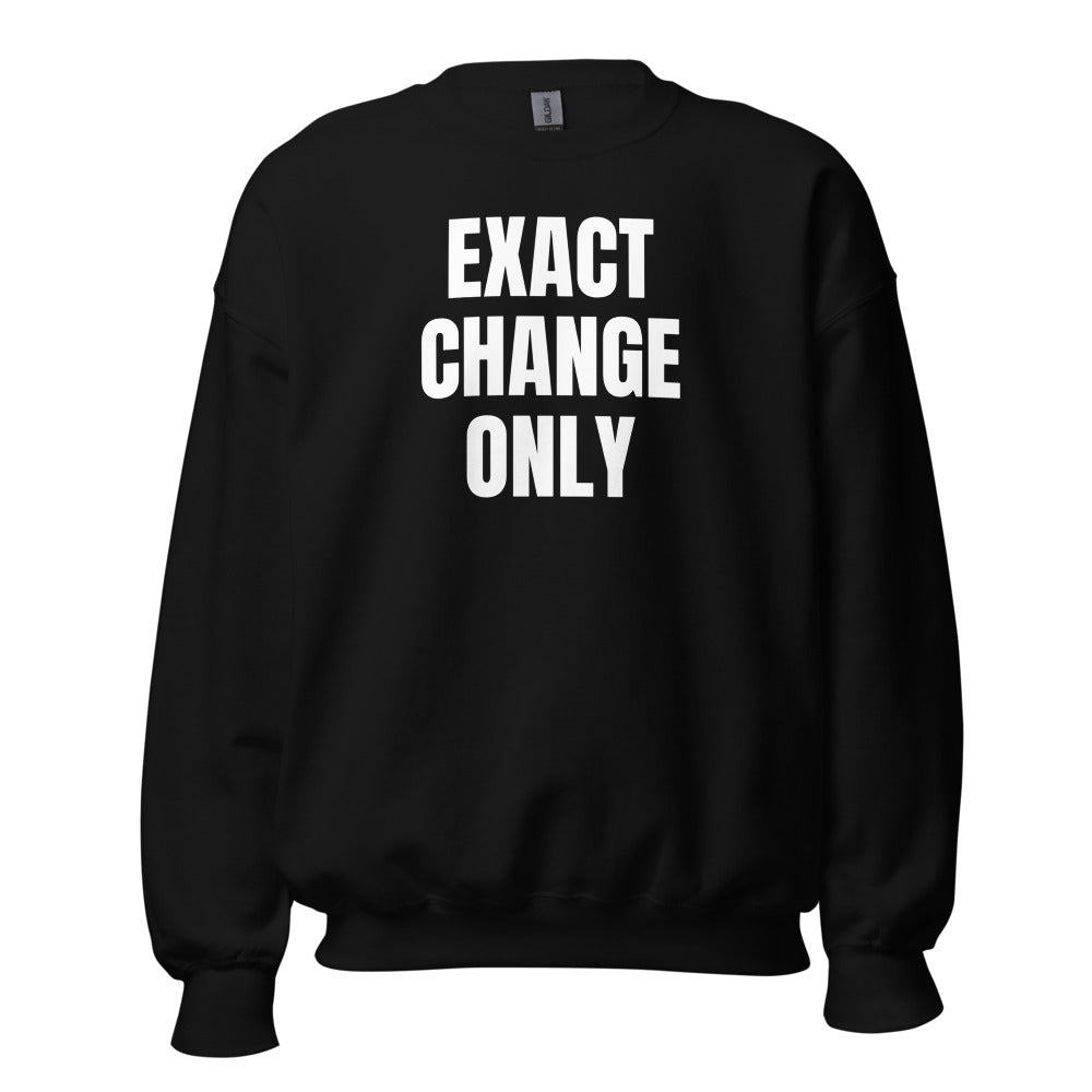 EXACT CHANGE ONLY crewneck, black