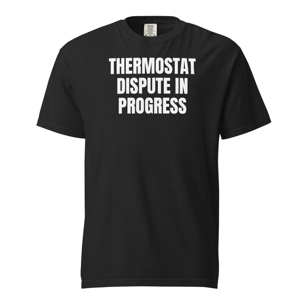 THERMOSTAT DISPUTE IN PROGRESS garment-dyed tee, black