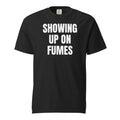 SHOWING UP ON FUMES garment-dyed tee, black