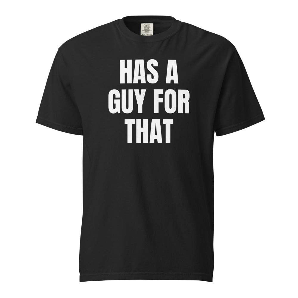 HAS A GUY FOR THAT garment-dyed tee, black