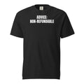 ADVICE: NON-REFUNDABLE garment-dyed tee, black