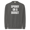 SPOOKY ON A BUDGET garment-dyed sweatshirt, pepper