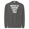 DRESSED AS SOMEONE WHO'S TIRED garment-dyed sweatshirt, pepper