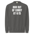 RAN OUT OF CANDY AT 6:15 garment-dyed sweatshirt, pepper