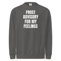 FROST ADVISORY FOR MY FEELINGS garment-dyed sweatshirt, pepper