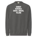 SUNDAY SCHEDULE: COUCH, SNACKS, YELLING garment-dyed sweatshirt, pepper