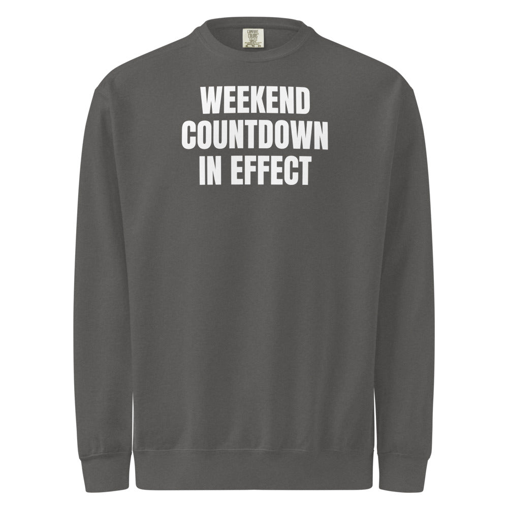 WEEKEND COUNTDOWN IN EFFECT garment-dyed sweatshirt, pepper