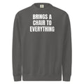 BRINGS A CHAIR TO EVERYTHING garment-dyed sweatshirt, pepper
