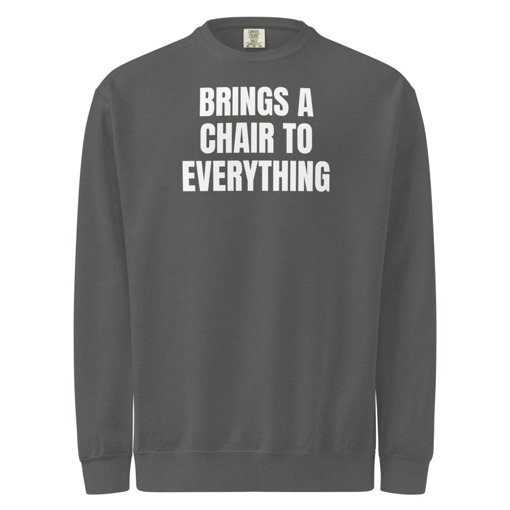 BRINGS A CHAIR TO EVERYTHING garment-dyed sweatshirt, pepper