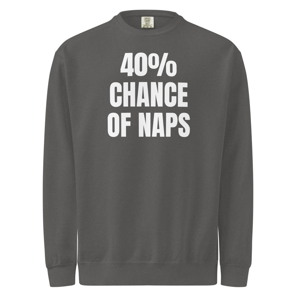 40% CHANCE OF NAPS garment-dyed sweatshirt, pepper