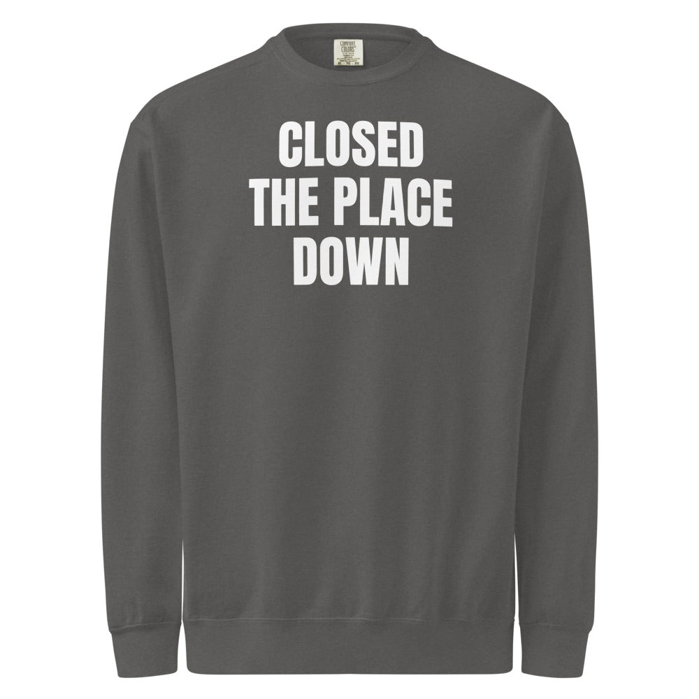 CLOSED THE PLACE DOWN garment-dyed sweatshirt, pepper