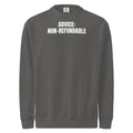 ADVICE: NON-REFUNDABLE garment-dyed sweatshirt, pepper