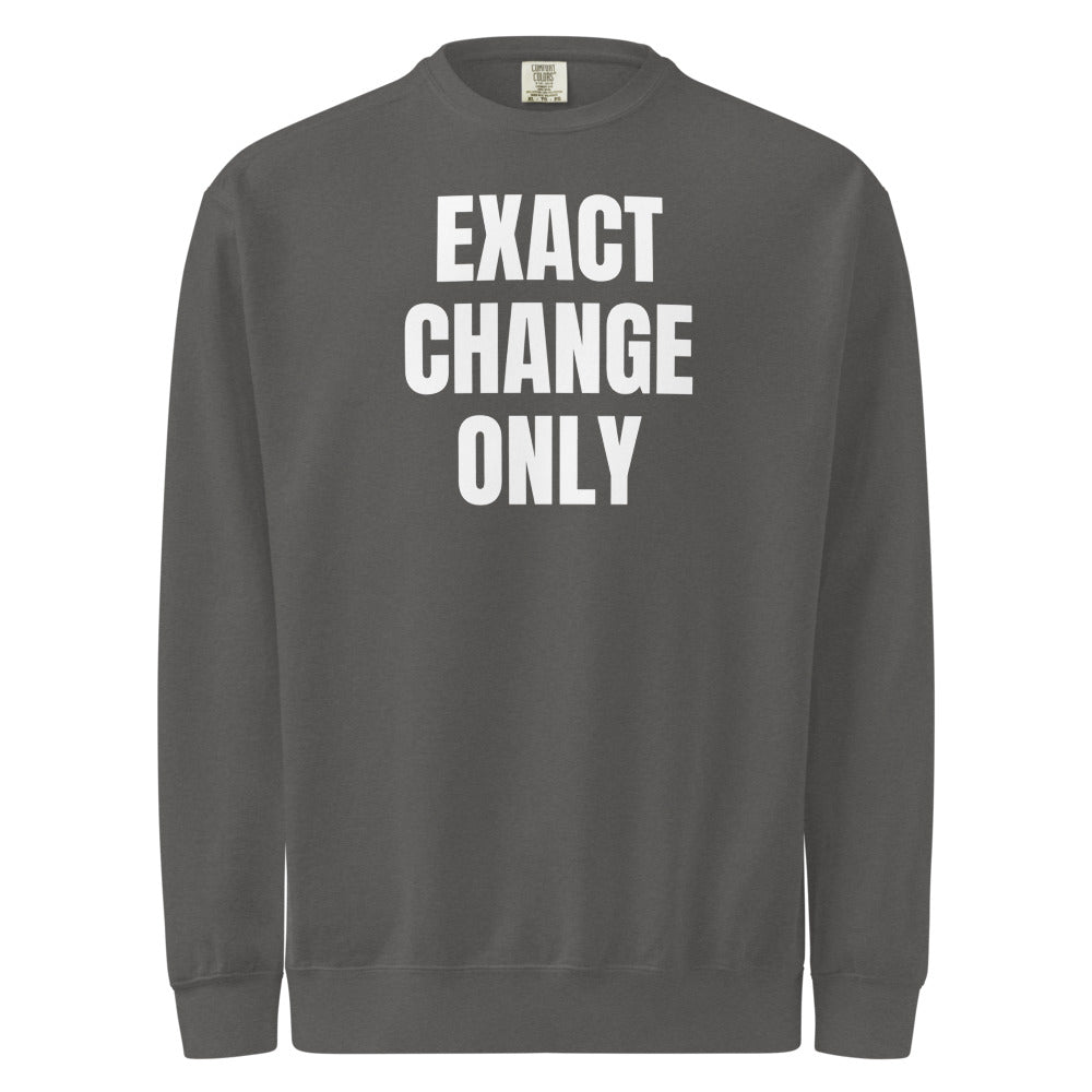 EXACT CHANGE ONLY garment-dyed sweatshirt, pepper