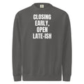 CLOSING EARLY, OPEN LATE-ISH garment-dyed sweatshirt, pepper