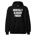MENTALLY ALREADY FRIDAY hoodie, black