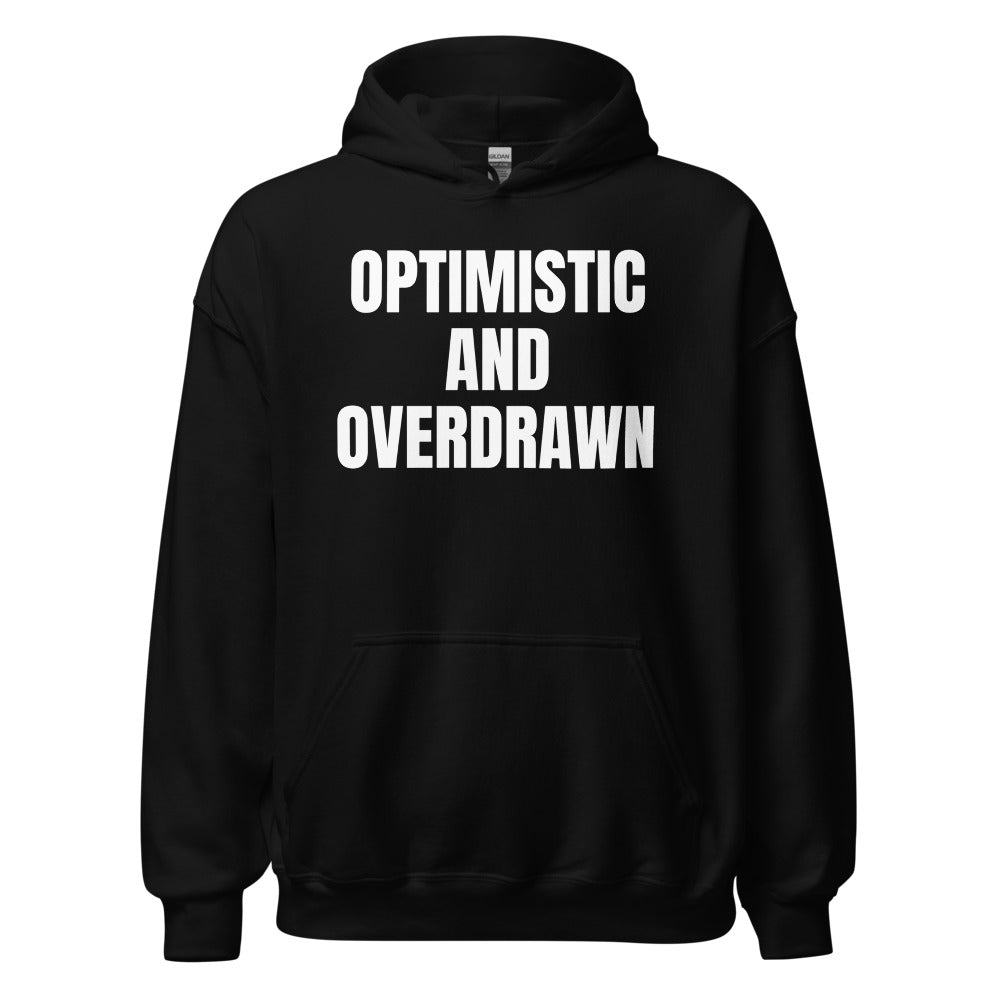 OPTIMISTIC AND OVERDRAWN hoodie, black
