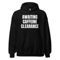AWAITING CAFFEINE CLEARANCE hoodie, black