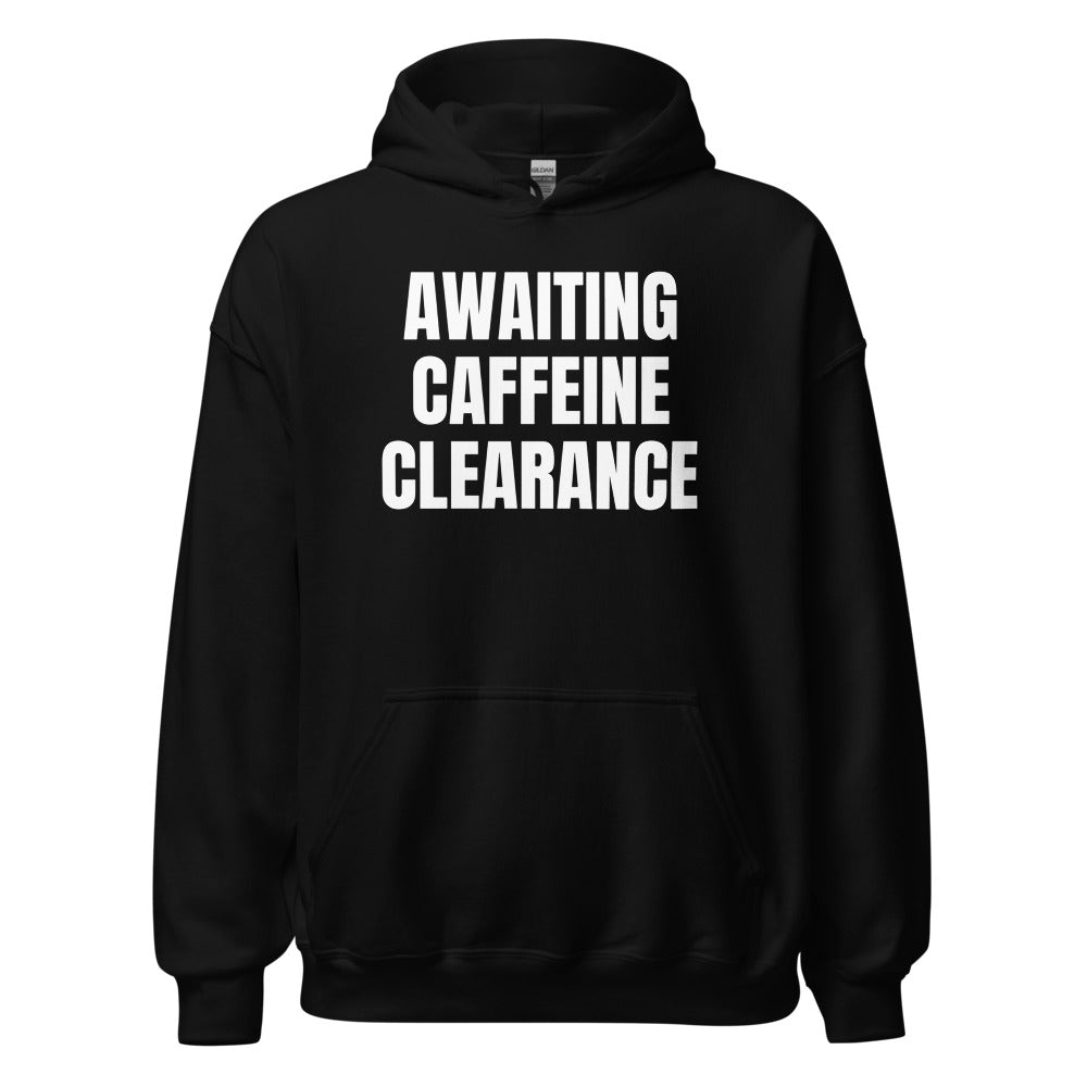 AWAITING CAFFEINE CLEARANCE hoodie, black