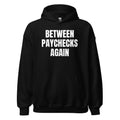 BETWEEN PAYCHECKS AGAIN hoodie, black