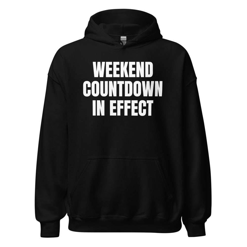 WEEKEND COUNTDOWN IN EFFECT hoodie, black