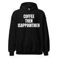 COFFEE THEN DISAPPOINTMENT hoodie, black