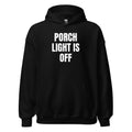 PORCH LIGHT IS OFF hoodie, black