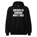 DRESSED AS SOMEONE WHO'S TIRED hoodie, black