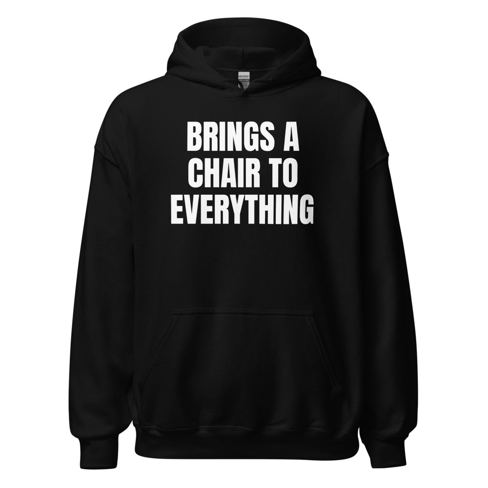 BRINGS A CHAIR TO EVERYTHING hoodie, black