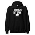 I BROUGHT MY OWN BAG hoodie, black