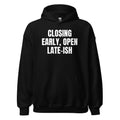 CLOSING EARLY, OPEN LATE-ISH hoodie, black
