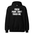 FRESH PAINT. DON'T TOUCH ME. hoodie, black