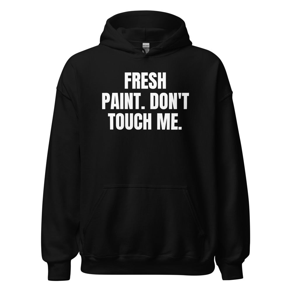 FRESH PAINT. DON'T TOUCH ME. hoodie, black