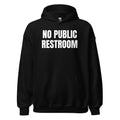 NO PUBLIC RESTROOM hoodie, black