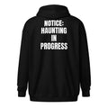 NOTICE: HAUNTING IN PROGRESS zip hoodie, black